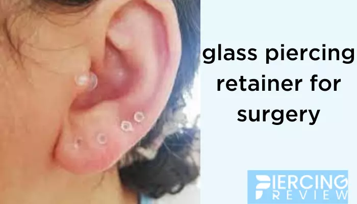 glass piercing retainer for surgery