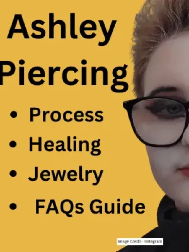 Ashley Piercing: 10 Important Points Process Healing Jewelry FAQs