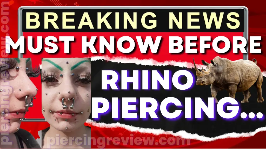 know before Rhino Piercing